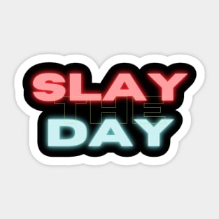 Slay The Day Sticker